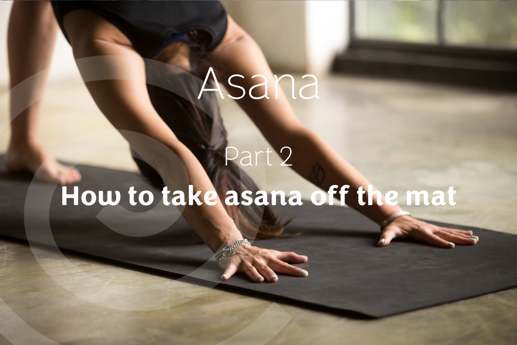 Asana: How to take asana off the mat