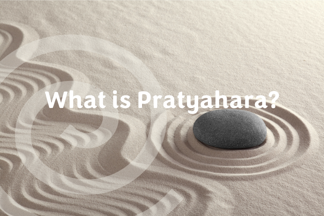 What is Pratyahara?