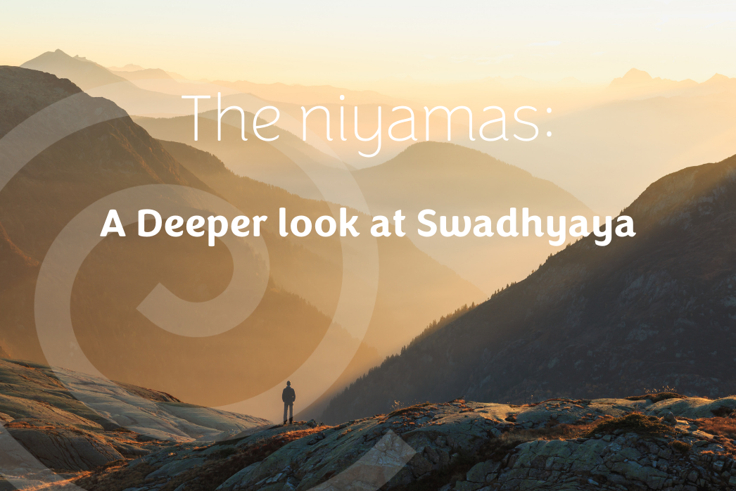 The Niyamas: A Deeper Look at Swadhyaya
